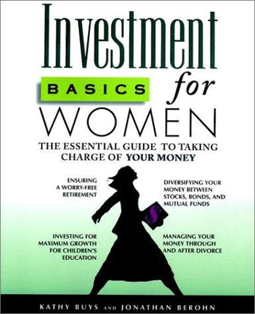 Investment Basics For Women: The Essential Guide To Taking Charge Of Your Money