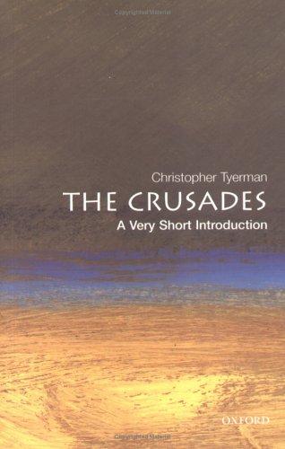 The Crusades: A Very Short Introduction: a very short introduction