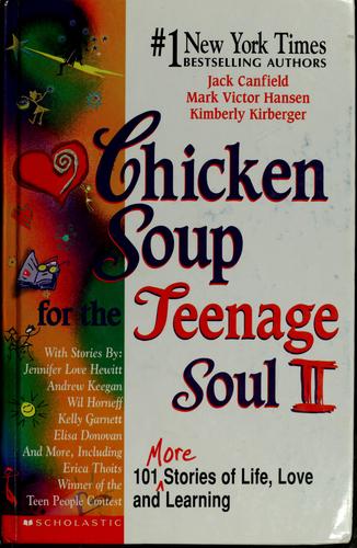 Chicken Soup For The Teenage Soul Ii 101 More Stories Of Life, Love And Learning