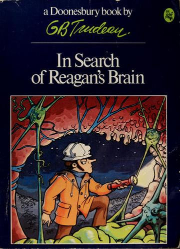In Search Of Reagan's Brain (Doonesbury Book / By G.B. Trudeau)