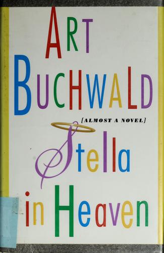 Stella In Heaven: Almost A Novel: almost a novel