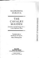 The Cavalry Maiden Journals Of A Female Russian Officer In The Napoleonic Wars