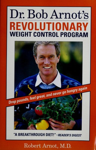 Dr. Bob Arnot's Revolutionary Weight Control Program