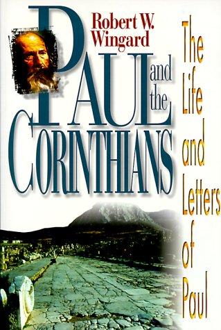 Paul And The Corinthians: The Life And Letters Of Paul