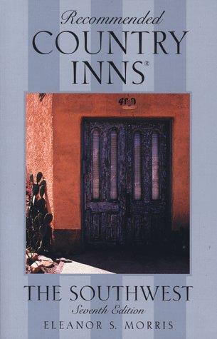 Recommended Country Inns The Southwest, 7th Edition