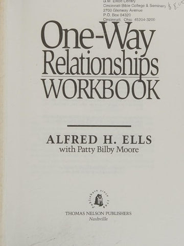 One-Way Relationships Workbook: The 12-Week, Step-By-Step, Interactive For Recovery From Codependent Relationships