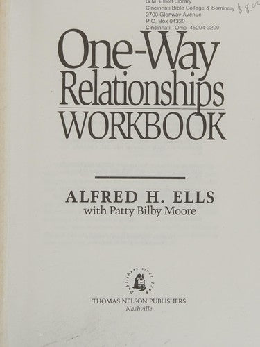 One-Way Relationships Workbook: The 12-Week, Step-By-Step, Interactive For Recovery From Codependent Relationships