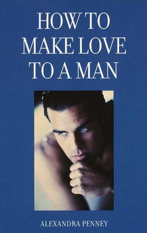 How To Make Love To A Man (without dust jacket)