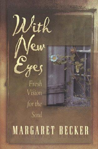 With New Eyes: Fresh Vision For The Soul