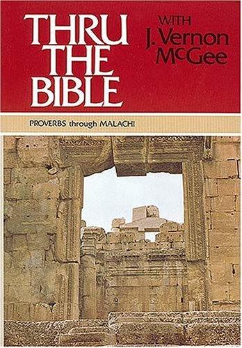Thru The Bible, Vol. 3: Proverbs-Malachi