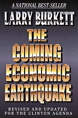 The Coming Economic Earthquake: Revised And Expanded For The Clinton Agenda