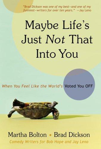 Maybe Life's Just Not That Into You: When You Feel Like The World's Voted You Off