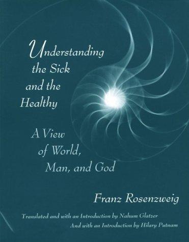 Understanding The Sick And The Healthy: A View Of World, Man, And God, With A New Introduction By Hilary Putnam: a view of world, man, and God