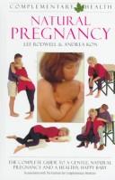 Natural Pregnancy: the complete guide to a gentle to a gentle, natural pregnancy and a healthy, happy baby