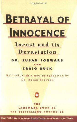 Betrayal Of Innocence: Incest And Its Devastation; Revised Edition: incest and its devastation