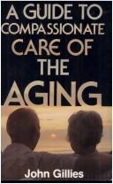A Guide to the Compassionate Care of the Aging