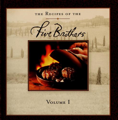 The Recipes Of The Five Brothers: Volume I