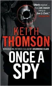 Once A Spy: A Novel (Drummond and Clark Series)