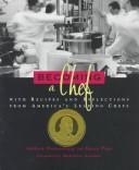 Becoming A Chef - With Recipes And Reflections From America's Leading Chefs