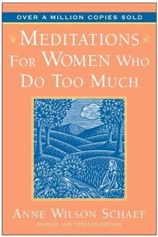 Meditations For Women Who Do Too Much - 10th Anniversary