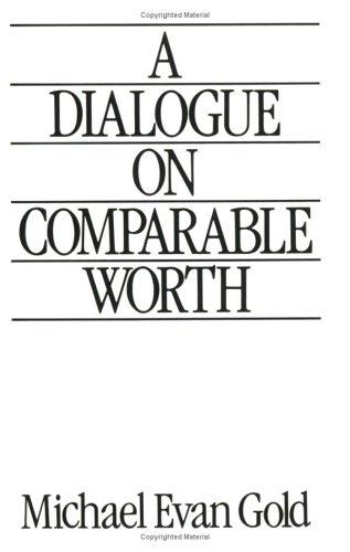 A Dialogue On Comparable Worth (Ilr Press Books)