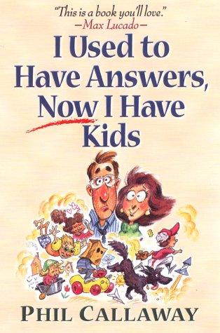 I Used To Have Answers, Now I Have Kids