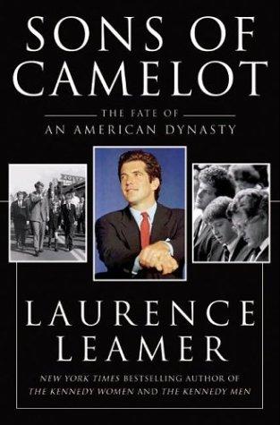 Sons Of Camelot: The Fate Of An American Dynasty: the fate of an American dynasty