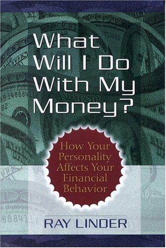 What Will I Do With My Money?