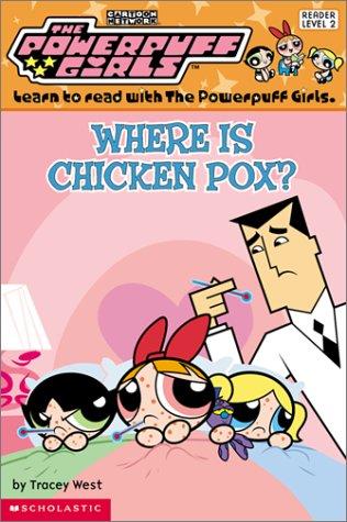 Powerpuff Girls Reader #03: Where Is Chicken Pox? (Powerpuff Girls, Reader)
