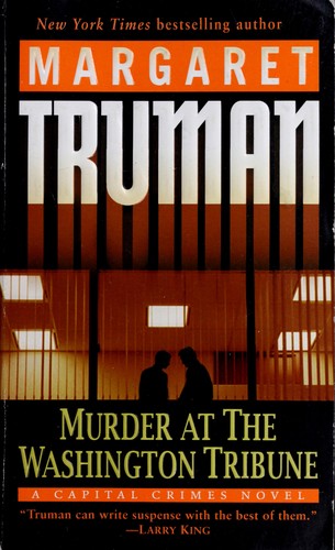 Murder At The Washington Tribune: A Capital Crimes Novel (Capital Crimes)