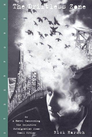 The Driftless Zone: Or, A Novel Concerning The Selective Outmigration From Small Cities