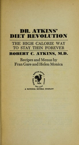 Dr.Atkins' Diet Revolution: The High Calorie Way To Stay Thin Forever