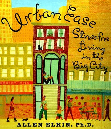 Urban Ease: Stress-Free Living In The Big City: stress-free living in the big city