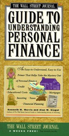 The Wall Street Journal Guide To Understanding Personal Finance: Mortgages, Banking, Taxes, Investing, Financial Planning, Credit, Paying For Tuition