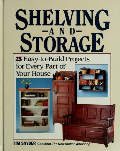 Shelving And Storage: 25 Easy-To-Build Projects For Every Part Of Your House