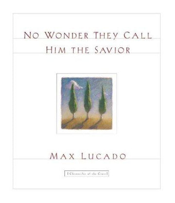 No Wonder They Call Him Savior: Chronicles Of The Cross