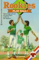 Play Ball (Rookies, No 1)
