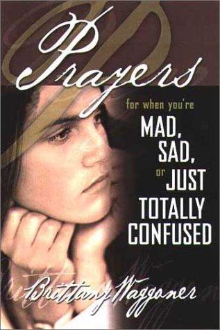 Prayers For When You're Mad, Sad, Or Just Totally Confused