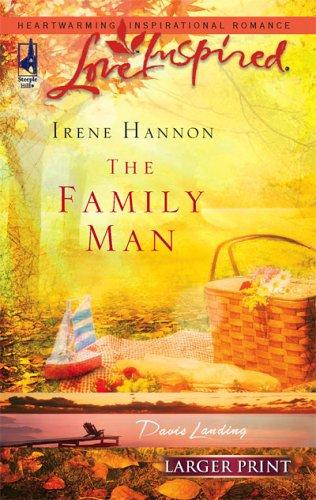 The Family Man (Davis Landing, Book 3) (Larger Print Love Inspired #364)