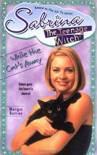 While The Cat's Away (Sabrina, The Teenage Witch (Numbered Paperback))