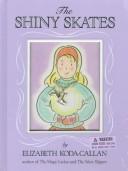 The Shiny Skates (Koda-Callan, Elizabeth. Elizabeth Koda-Callan's Magic Charm Books.)
