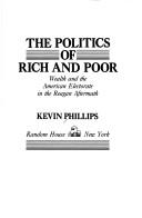 The Politics Of Rich And Poor: Wealth And The American Electorate In The Reagan Aftermath