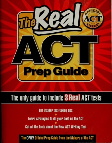 The Real Act Prep Guide (The Only Guide To Include 3 Real Act Tests)