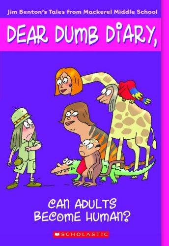 Can Adults Become Human (Dear Dumb Diary #5)