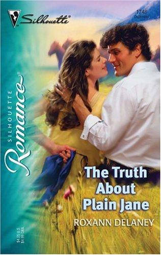 The Truth About Plain Jane (Silhouette Romance)