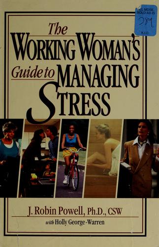 The Working Woman's Guide To Managing Stress