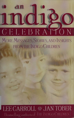 Indigo Celebration: More Messages, Stories, And Insights From The Indigo Children