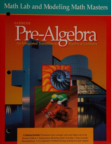Glencoe Pre-Algebra: An Integrated Transition to Algebra & Geometry. Math lab and modeling math masters