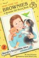 Sarah's  Incredible Idea: A Brownie Girl Scout Book: Here Come the Brownies