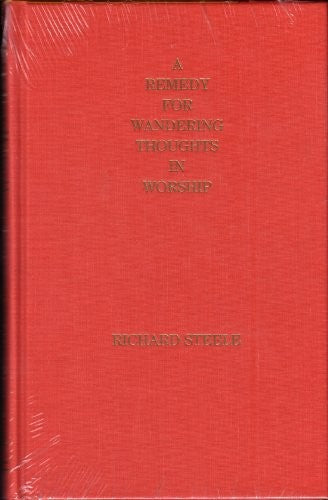 A Remedy For Wandering Thoughts In The Worship Of God